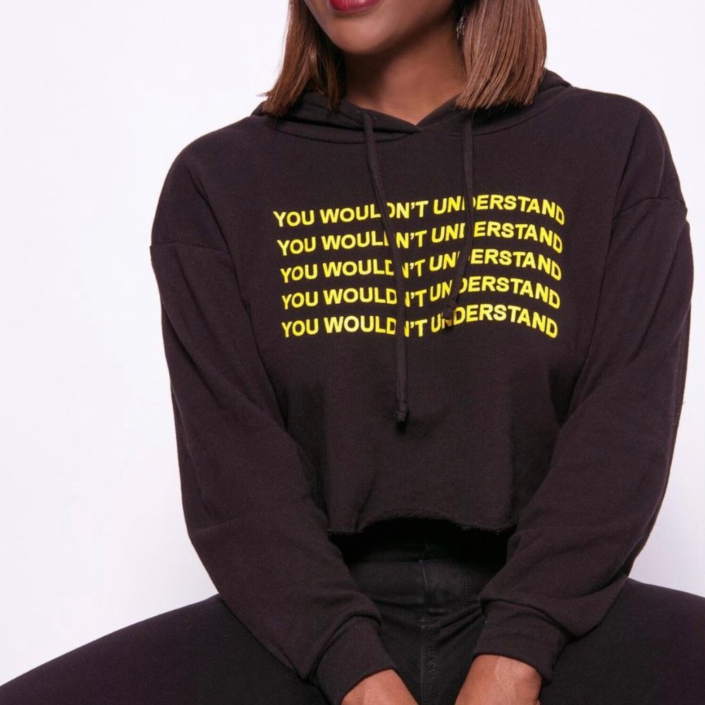 You Wouldn't Understand Crop Hoodie